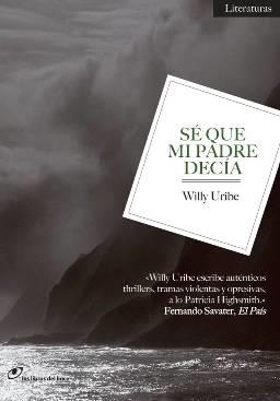 SE QUE MI PADRE DECIA | 9788415070184 | URIBE, WILLY | Llibreria Drac - Llibreria d'Olot | Comprar llibres en català i castellà online