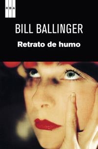 RETRATO DE HUMO | 9788490062012 | BALLINGER, BILL | Llibreria Drac - Llibreria d'Olot | Comprar llibres en català i castellà online