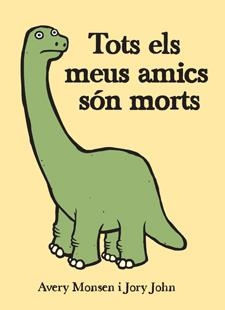 TOTS ELS MEUS AMICS SON MORTS | 9788424643096 | MONSEN, AVERY;JOHN, JORY | Llibreria Drac - Llibreria d'Olot | Comprar llibres en català i castellà online