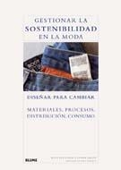 GESTIONAR LA SOSTENIBILIDAD EN LA MODA | 9788498015911 | FLETCHER, KATE;GROSE, LYNDA | Llibreria Drac - Llibreria d'Olot | Comprar llibres en català i castellà online