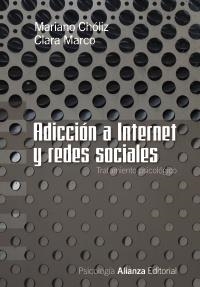 ADICCIÓN A INTERNET Y REDES SOCIALES | 9788420669625 | CHÓLIZ, MARIANO/MARCO, CLARA | Llibreria Drac - Librería de Olot | Comprar libros en catalán y castellano online