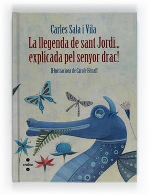 LLEGENDA DE SANT JORDI EXPLICADA PEL SENYOR DRAC, LA | 9788466130103 | SALA I VILA, CARLES | Llibreria Drac - Librería de Olot | Comprar libros en catalán y castellano online