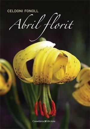 ABRIL FLORIT | 9788415456278 | FONOLL, CELDONI | Llibreria Drac - Librería de Olot | Comprar libros en catalán y castellano online