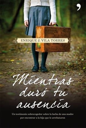 MIENTRAS DURO TU AUSENCIA | 9788499980973 | VILA, ENRIQUE J. | Llibreria Drac - Llibreria d'Olot | Comprar llibres en català i castellà online