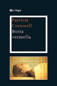 BOIRA VERMELLA | 9788482645315 | CORNWELL , PATRICIA | Llibreria Drac - Llibreria d'Olot | Comprar llibres en català i castellà online