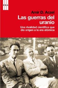 GUERRAS DEL URANIO, LAS | 9788490062210 | ACZEL, AMIR D | Llibreria Drac - Llibreria d'Olot | Comprar llibres en català i castellà online