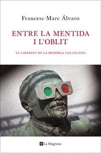 ENTRE LA MENTIDA I L'OBLIT | 9788482645339 | ALVARO, FRANCESC-MARC | Llibreria Drac - Llibreria d'Olot | Comprar llibres en català i castellà online