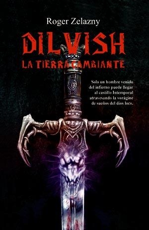 DILVISH LA TIERRA CAMBIANTE | 9788498007534 | ZELAZNY, ROGER | Llibreria Drac - Llibreria d'Olot | Comprar llibres en català i castellà online