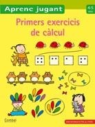 PRIMERS EXERCICIS DE CÀLCUL 4-5 ANYS | 9788498257137 | Llibreria Drac - Llibreria d'Olot | Comprar llibres en català i castellà online