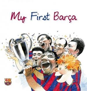 MY FIRST BARÇA | 9788497858144 | VV.AA. | Llibreria Drac - Llibreria d'Olot | Comprar llibres en català i castellà online