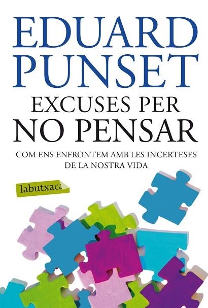 EXCUSES PER NO PENSAR | 9788499304823 | PUNSET, EDUARD | Llibreria Drac - Llibreria d'Olot | Comprar llibres en català i castellà online