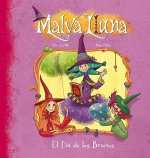 DIA DE LES BRUIXES, EL ( MALVA LLUNA ) | 9788448833343 | DEL CASTILLO, EB; PEREZ, MONI | Llibreria Drac - Llibreria d'Olot | Comprar llibres en català i castellà online