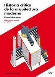 HISTORIA CRITICA DE LA ARQUITECTURA MODERNA | 9788425222740 | FRAMPTON, KENNETH | Llibreria Drac - Llibreria d'Olot | Comprar llibres en català i castellà online