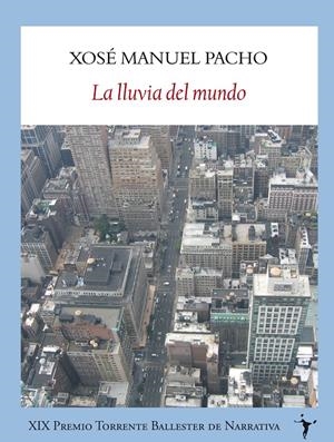 LLUVIA DEL MUNDO, LA | 9788493985509 | PACHO, XOSE MANUEL | Llibreria Drac - Llibreria d'Olot | Comprar llibres en català i castellà online