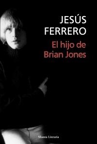 HIJO DE BRIAN JONES, EL | 9788420669717 | FERRERO, JESÚS | Llibreria Drac - Llibreria d'Olot | Comprar llibres en català i castellà online