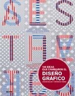 100 IDEAS QUE CAMBIARON EL DISEÑO GRÁFICO | 9788498015867 | HELLER, STEVEN/VIENNE, VÉRONIQUE | Llibreria Drac - Llibreria d'Olot | Comprar llibres en català i castellà online