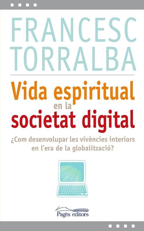 VIDA ESPIRITUAL EN LA SOCIETAT DIGITAL | 9788499751993 | TORRALBA, FRANCESC | Llibreria Drac - Librería de Olot | Comprar libros en catalán y castellano online