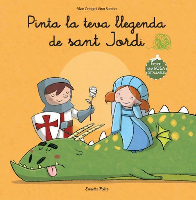 PINTA LA TEVA LLEGENDA DE SANT JORDI | 9788499327839 | ORTEGA, SILVIA; SAMBA, GINA | Llibreria Drac - Llibreria d'Olot | Comprar llibres en català i castellà online