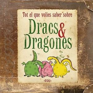 TOT EL QUE VOLIES SABER SOBRE DRACS & DRAGONES | 9788415187455 | AA.VV. | Llibreria Drac - Llibreria d'Olot | Comprar llibres en català i castellà online