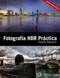 FOTOGRAFIA HDR PRACTICA | 9788441531215 | NAVARRO, FRUCTU | Llibreria Drac - Llibreria d'Olot | Comprar llibres en català i castellà online