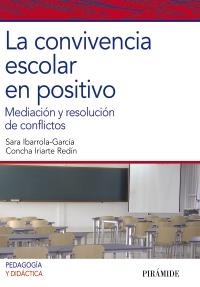 CONVIVENCIA ESCOLAR EN POSITIVO | 9788436826418 | IBARROLA-GARCIA, SARA;IRIARTE, CONCHA | Llibreria Drac - Llibreria d'Olot | Comprar llibres en català i castellà online