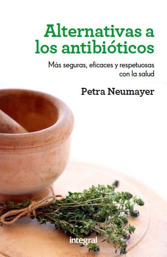 ALTERNATIVAS A LOS ANTIBIOTICOS | 9788492981991 | NEWMAYER , PETRA | Llibreria Drac - Llibreria d'Olot | Comprar llibres en català i castellà online