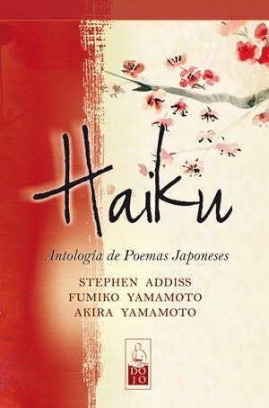 HAIKU | 9788493784546 | ADDISS, STEPHEN / YAMAMOTO, FUMIKO/YAMAMOTO, AKIRA | Llibreria Drac - Librería de Olot | Comprar libros en catalán y castellano online