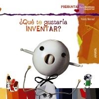 QUE TE GUSTARIA INVENTAR | 9788467828689 | MONREAL, VIOLETA | Llibreria Drac - Llibreria d'Olot | Comprar llibres en català i castellà online