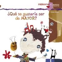 QUE TE GUSTARIA SER DE MAYOR | 9788467828665 | MONREAL, VIOLETA | Llibreria Drac - Librería de Olot | Comprar libros en catalán y castellano online