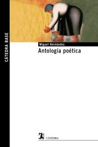 ANTOLOGIA POETICA | 9788437629933 | HERNANDEZ, MIGUEL | Llibreria Drac - Librería de Olot | Comprar libros en catalán y castellano online