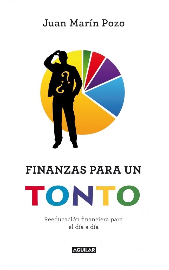 FINANZAS PARA UN TONTO | 9788403011489 | MARIN, JUAN | Llibreria Drac - Llibreria d'Olot | Comprar llibres en català i castellà online