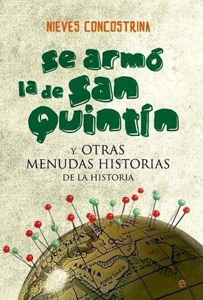 SE ARMO LA DE SAN QUINTIN Y OTRAS MENUDAS HISTORIAS DE LA HISTORIA | 9788499707259 | CONCOSTRINA, NIEVES | Llibreria Drac - Llibreria d'Olot | Comprar llibres en català i castellà online