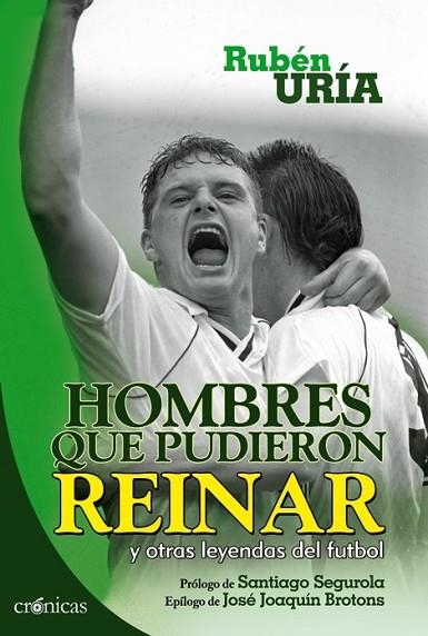 HOMBRES QUE PUDIERON REINAR | 9788415433026 | URIA, RUBEN | Llibreria Drac - Llibreria d'Olot | Comprar llibres en català i castellà online