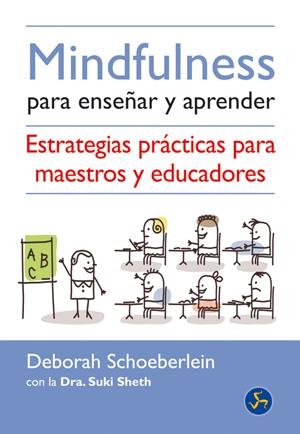 MINDFULNESS PARA ENSEÑAR Y APRENDER | 9788495973825 | SCHOEBERLEIN, DEBORAH | Llibreria Drac - Llibreria d'Olot | Comprar llibres en català i castellà online