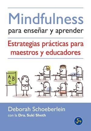 MINDFULNESS PARA ENSEÑAR Y APRENDER | 9788495973825 | SCHOEBERLEIN, DEBORAH | Llibreria Drac - Llibreria d'Olot | Comprar llibres en català i castellà online