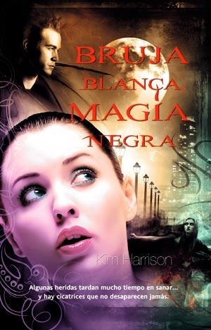 BRUJA BLANCA MAGIA NEGRA | 9788498007619 | HARRISON, KIM | Llibreria Drac - Llibreria d'Olot | Comprar llibres en català i castellà online