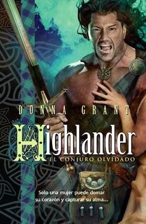 HIGHLANDER: EL CONJURO OLVIDADO | 9788498007299 | GRANT, DONNA | Llibreria Drac - Llibreria d'Olot | Comprar llibres en català i castellà online