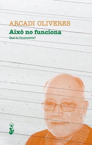 AIXÒ NO FUNCIONA | 9788415549369 | OLIVERES, ARCADI | Llibreria Drac - Llibreria d'Olot | Comprar llibres en català i castellà online