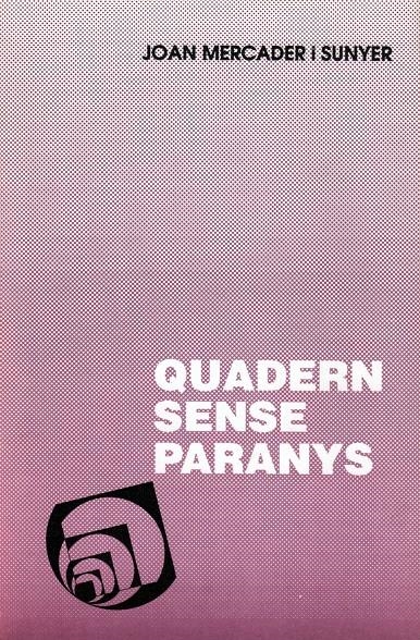 QUADERN SENSE PARANYS | 111 | MERCADER, JOAN | Llibreria Drac - Librería de Olot | Comprar libros en catalán y castellano online