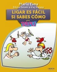 LIGAR ES FACIL SI SABES COMO PARA TORPES | 9788441531604 | LUNA, MARIO | Llibreria Drac - Llibreria d'Olot | Comprar llibres en català i castellà online