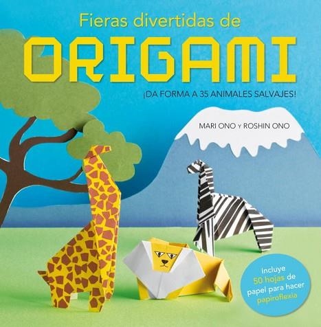 FIERAS DIVERTIDAS DE ORIGAMI | 9788425347412 | ONO, MARI;ONO, ROSHIN | Llibreria Drac - Llibreria d'Olot | Comprar llibres en català i castellà online