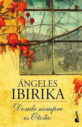 DONDE SIEMPRE ES OTOÑO | 9788408005094 | IBIRIKA, ANGELES | Llibreria Drac - Llibreria d'Olot | Comprar llibres en català i castellà online