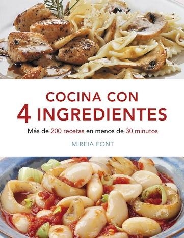 COCINA CON 4 INGREDIENTES | 9788425347108 | FONT, MIREIA | Llibreria Drac - Llibreria d'Olot | Comprar llibres en català i castellà online