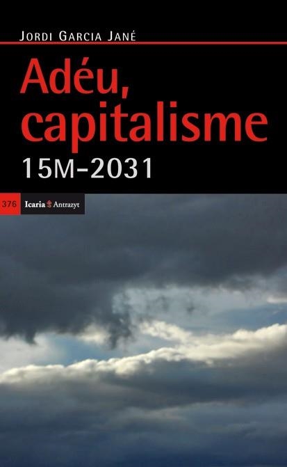 ADEU CAPITALISME | 9788498884395 | GARCIA, JORDI | Llibreria Drac - Llibreria d'Olot | Comprar llibres en català i castellà online