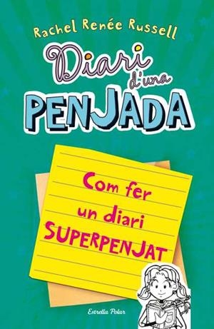 DIARI D'UNA PENJADA. COM FER UN DIARI SUPERPENJAT (DIARI D'UNA PENJADA 3 1/2) | 9788499328133 | RENEE, RACHEL | Llibreria Drac - Librería de Olot | Comprar libros en catalán y castellano online