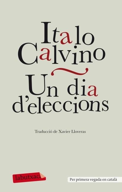 DIA D'ELECCIONS, UN | 9788499304304 | CALVINO, ITALO | Llibreria Drac - Llibreria d'Olot | Comprar llibres en català i castellà online