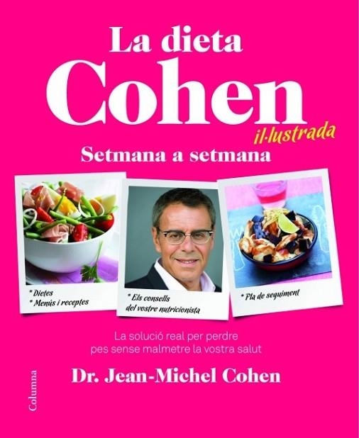 DIETA COHEN IL.LUSTRADA SETMANA A SETMANA, LA | 9788466415040 | COHEN, JEAN MICHEL | Llibreria Drac - Llibreria d'Olot | Comprar llibres en català i castellà online