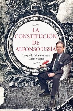 CONSTITUCIÓN DE ALFONSO USSÍA, LA | 9788408006978 | USSÍA, ALFONSO | Llibreria Drac - Librería de Olot | Comprar libros en catalán y castellano online