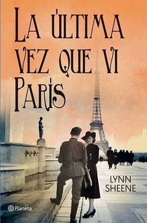 ÚLTIMA VEZ QUE VI PARÍS, LA | 9788408006190 | SHEENE, LYNN | Llibreria Drac - Llibreria d'Olot | Comprar llibres en català i castellà online