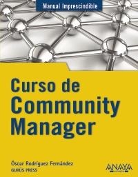 CURSO DE COMMUNITY MANAGER | 9788441531734 | RODRIGUEZ, OSCAR | Llibreria Drac - Llibreria d'Olot | Comprar llibres en català i castellà online